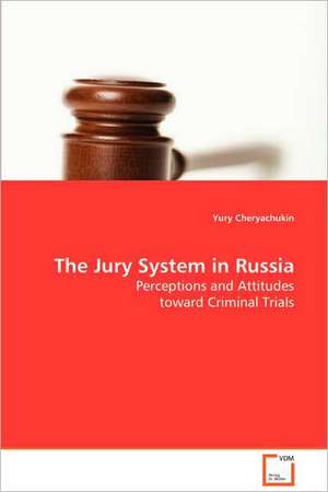 The Jury System in Russia de Yury Cheryachukin