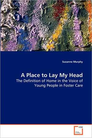 A Place to Lay My Head de Suzanne Murphy