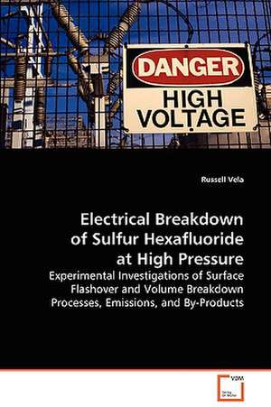 Electrical Breakdown of Sulfur Hexafluoride at HighPressure de Russell Vela