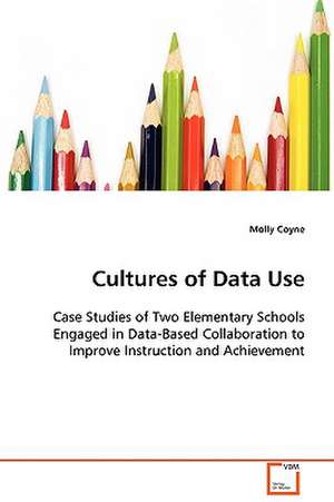 Cultures of Data Use de Molly Coyne