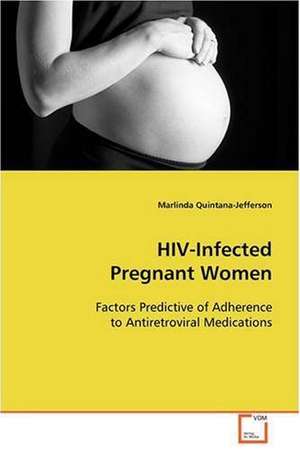 HIV-Infected Pregnant Women de Marlinda Quintana-Jefferson