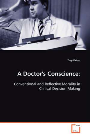 A Doctor''s Conscience: de Trey Delap