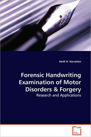 Forensic Handwriting Examination of Motor Disorders de Heidi H. Harralson