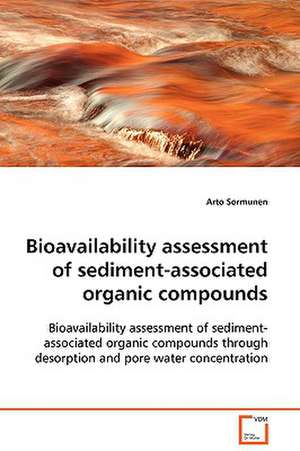 Bioavailability assessment of sediment-associatedorganic compounds de Arto Sormunen