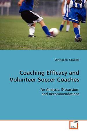 Coaching Efficacy and Volunteer Soccer Coaches de Christopher Kowalski