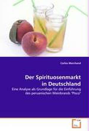 Der Spirituosenmarkt in Deutschland de Carlos Marchand