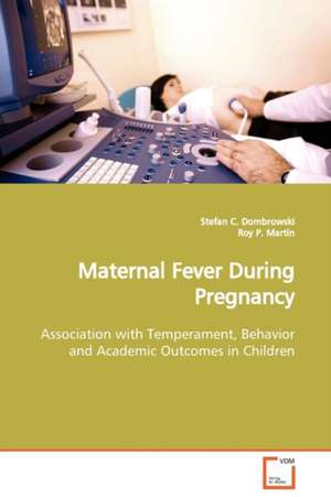 Maternal Fever During Pregnancy de Stefan C. Dombrowski