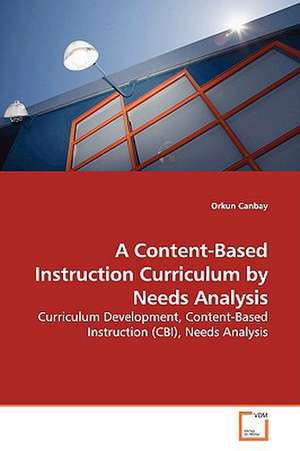 A Content-Based Instruction Curriculum by Needs Analysis de Orkun Canbay