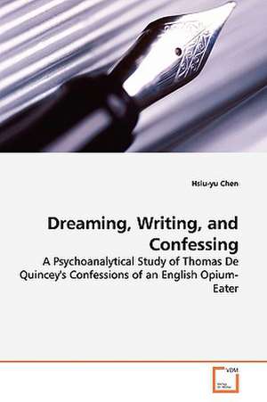 Dreaming, Writing, and Confessing de Hsiu-yu Chen