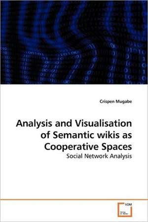 Analysis and Visualisation of Semantic wikis as Cooperative Spaces de Crispen Mugabe