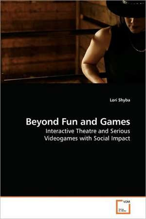 Beyond Fun and Games de Lori Shyba