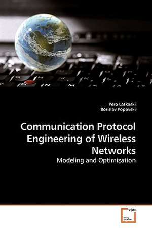 Communication Protocol Engineering of Wireless Networks de Pero Latkoski