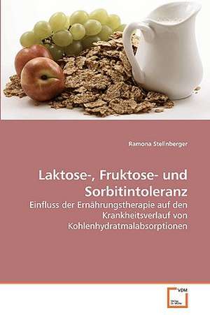 Laktose-, Fruktose- und Sorbitintoleranz de Ramona Stellnberger