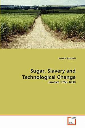 Sugar, Slavery and Technological Change