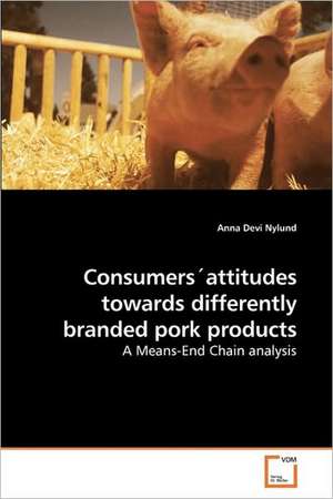 Consumers´attitudes towards differently branded pork products de Anna Devi Nylund