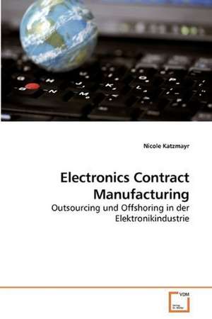 Electronics Contract Manufacturing de Nicole Katzmayr