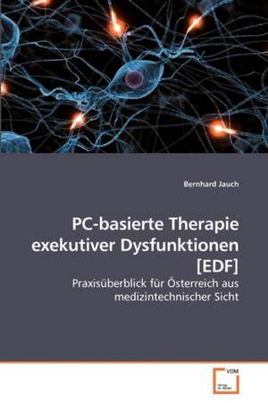 PC-basierte Therapie exekutiver Dysfunktionen [EDF] de Bernhard Jauch