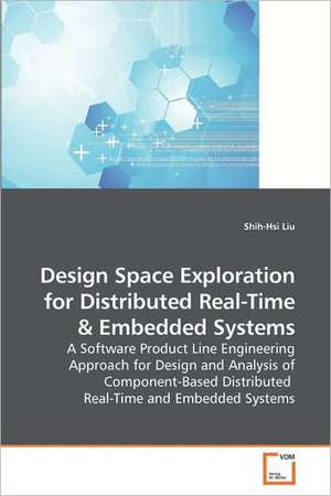 Design Space Exploration for Distributed Real-Time de Shih-Hsi Liu