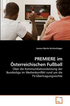 PREMIERE im Österreichischen Fußball de Lorenz Martin Kirchschlager