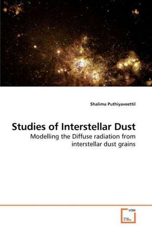 Studies of Interstellar Dust de Shalima Puthiyaveettil