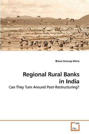 Regional Rural Banks in India de Biswa Swarup Misra