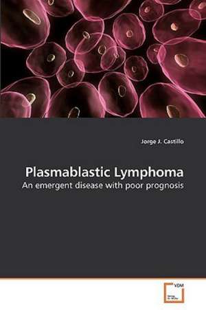 Plasmablastic Lymphoma de Jorge J. Castillo