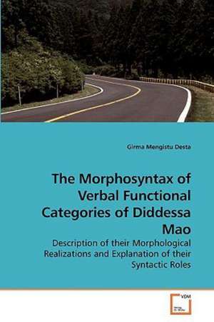 The Morphosyntax of Verbal Functional Categories of Diddessa Mao de Girma Mengistu Desta