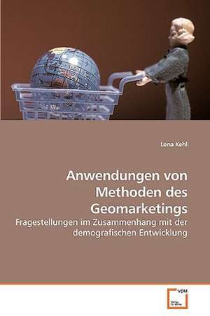 Anwendungen von Methoden des Geomarketings de Lena Kehl