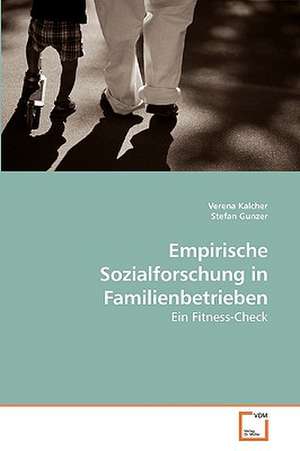 Empirische Sozialforschung in Familienbetrieben de Verena Kalcher