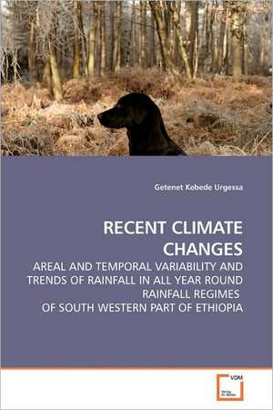 Recent Climate Changes de Getenet Kebede Urgessa