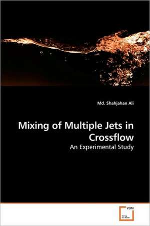 Mixing of Multiple Jets in Crossflow de Md. Shahjahan Ali