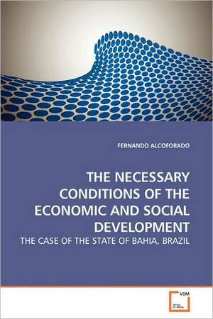 THE Necessary Conditions of the Economic and Social Development de FERNANDO ALCOFORADO