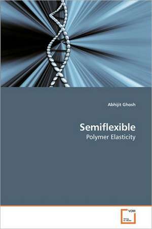 Semiflexible de Abhijit Ghosh