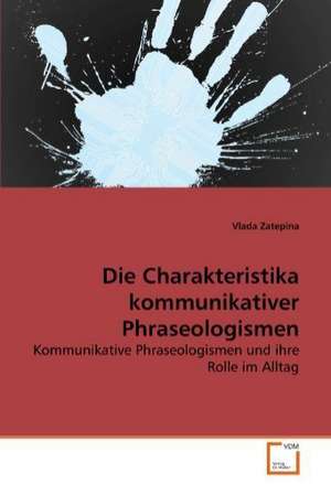 Die Charakteristika kommunikativer Phraseologismen de Vlada Zatepina