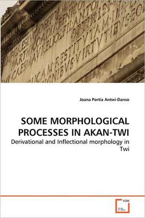 Some Morphological Processes in Akan-Twi de Antwi-Danso Joana Portia