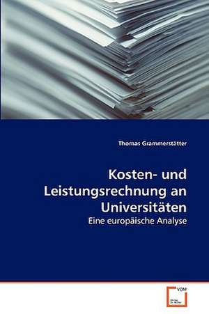 Kosten- und Leistungsrechnung an Universitäten de Thomas Grammerstätter