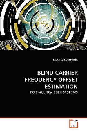 Blind Carrier Frequency Offset Estimation de Mahmoud Qasaymeh