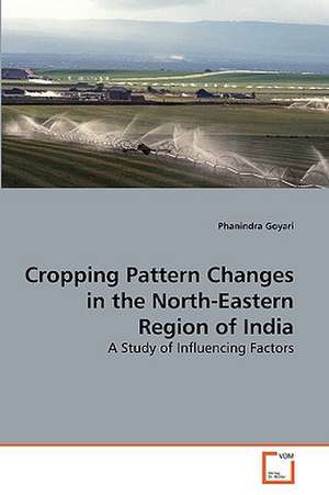 Cropping Pattern Changes in the North-Eastern Region of India de Phanindra Goyari