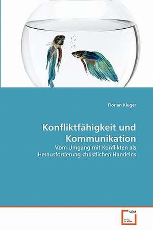 Konfliktfähigkeit und Kommunikation de Florian Kluger