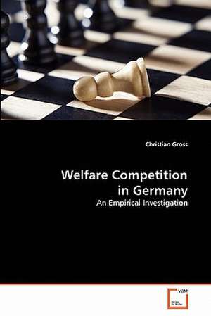 Welfare Competition in Germany de Gross Christian