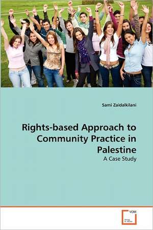 Rights-based Approach to Community Practice in Palestine de Zaidalkilani Sami