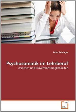 Psychosomatik im Lehrberuf de Petra Reisinger