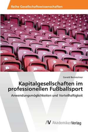 Kapitalgesellschaften im professionellen Fußballsport de Bernroitner Gerald