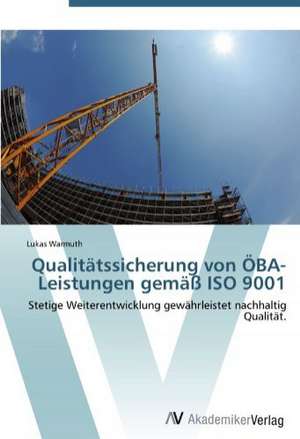 Qualitätssicherung von ÖBA-Leistungen gemäß ISO 9001 de Lukas Warmuth