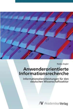 Anwenderorientierte Informationsrecherche de Ziegler Nadja