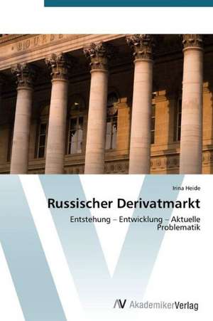 Russischer Derivatmarkt de Heide Irina