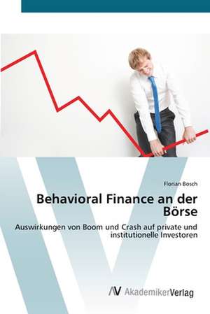 Behavioral Finance an der Börse de Bosch Florian