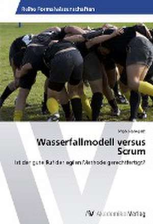 Wasserfallmodell versus Scrum de Mark Harwardt