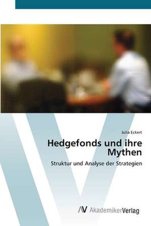 Hedgefonds und ihre Mythen de Eckert Julia