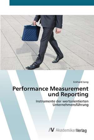 Performance Measurement und Reporting de Jung Eckhard